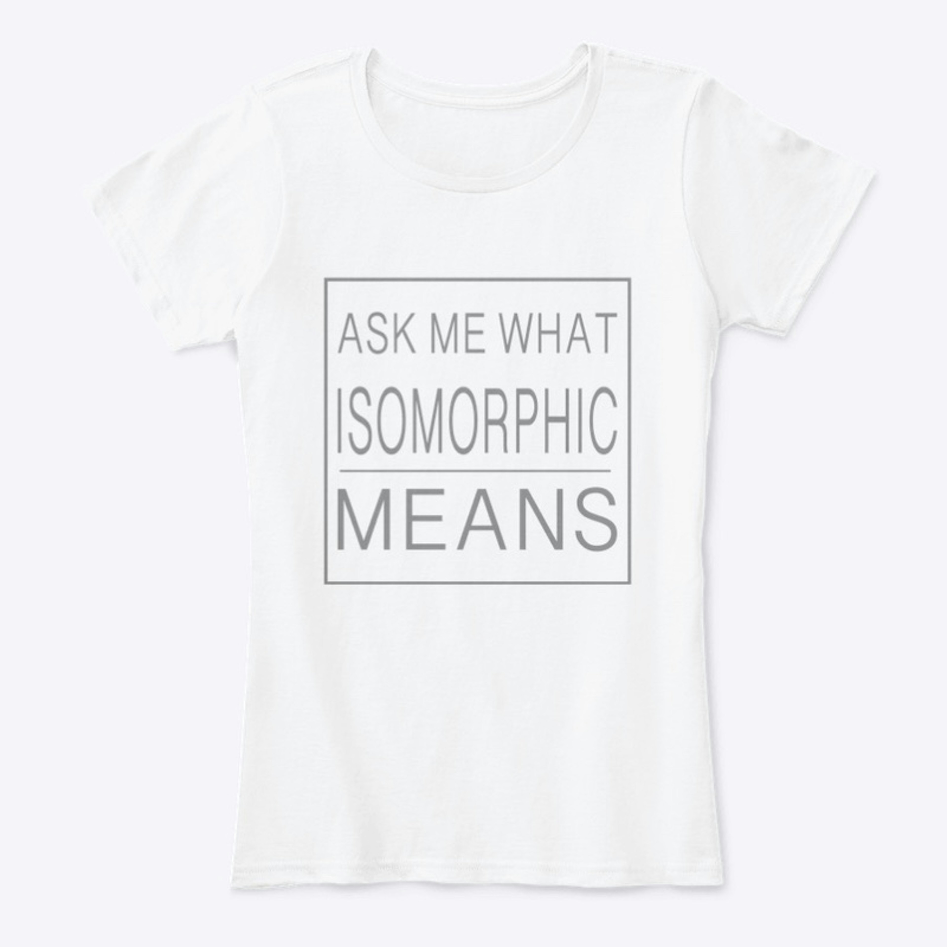 Isomorphic